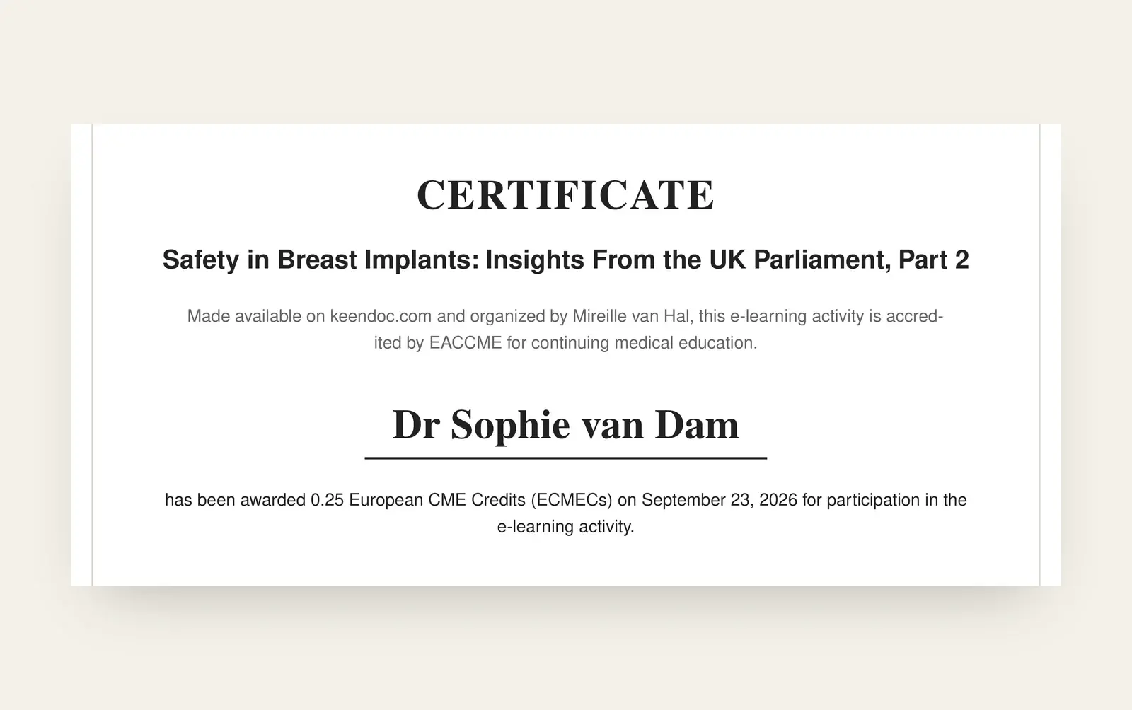 Part of an example Keendoc certificate: Dr Sophie van Dam has been awarded 0.25 European CME credits for a session on breast implant safety